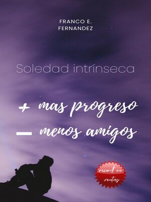 cover image of Soledad Intriseca, Mas Progreso Menos Amigos